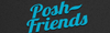 poshfriends